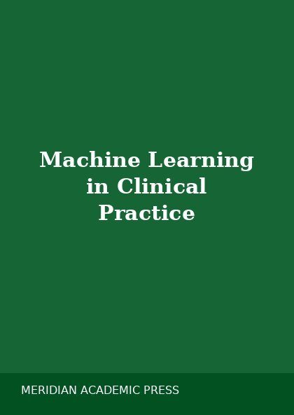 Machine Learning in Clinical Practice cover